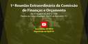 1ª Reunião Extraordinária da Comissão de Finanças e Orçamento de 2023 1ª Reunião Extraordinária da Comissão de Finanças e Orçamento de 2023