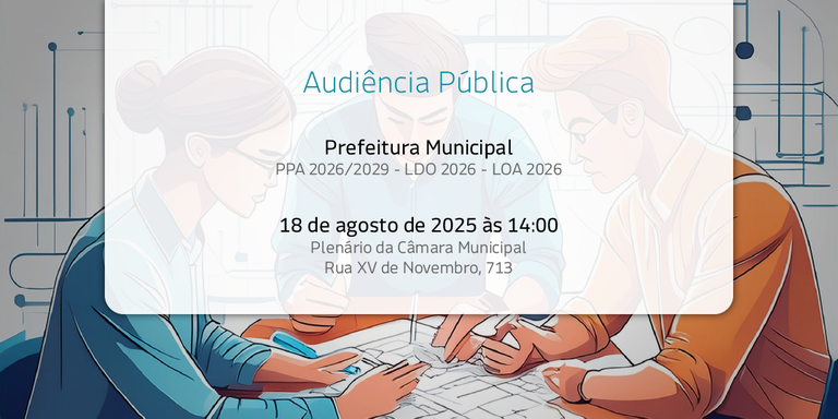 Audiência Pública: Prefeitura - PPA 2026/2029 - LDO 2026 - LOA 2026